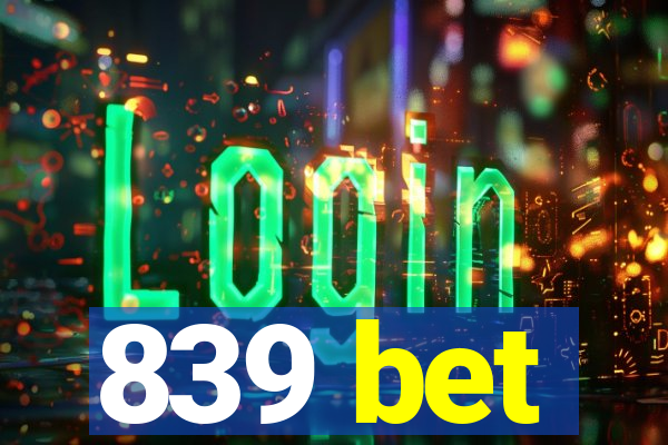 839 bet